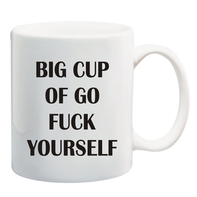 Big cup of go fuck yourself mug