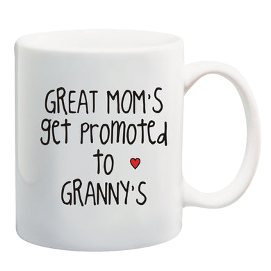 Great Mom's get promoted to Granny's Mug