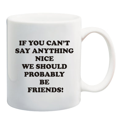 If you can't say anything nice Mug